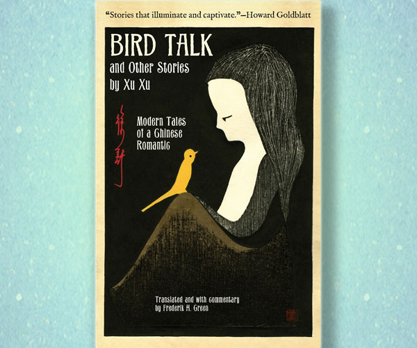 Bird Talk and Other Stories by Xu Xu